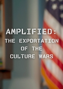 Amplified: The Exportation of the Culture Wars Trailer