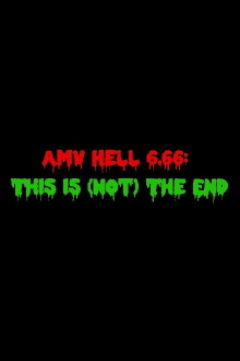 AMV Hell 6.66: This Is (Not) The End Trailer