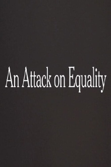An Attack on Equality Trailer
