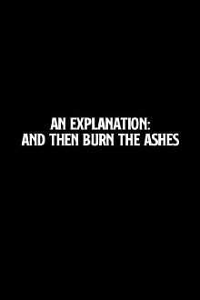 An Explanation: And Then Burn the Ashes Trailer