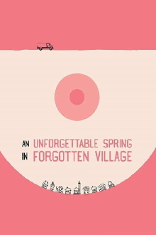 An Unforgettable Spring in a Forgotten Village Trailer