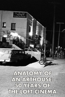 Anatomy of an Arthouse: 50 Years of the Loft Cinema in Tucson Trailer