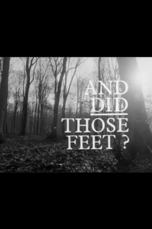 And Did Those Feet ? Trailer