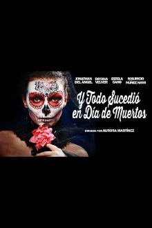 And Everything Happened on the Day of the Dead Trailer
