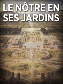 André Le Nôtre en ses jardins Trailer