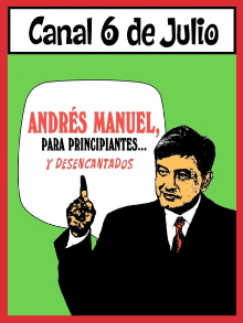 Andrés Manuel, para principiantes... y desencantados. Primera parte Trailer