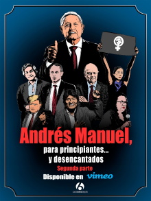 Andrés Manuel, para principiantes... y desencantados. Segunda parte Trailer