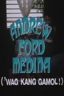 Andrew Ford Medina: Wag kang gamol! Trailer