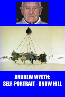 Andrew Wyeth: Self Portrait - Snow Hill Trailer