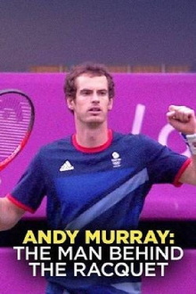 Andy Murray: The Man Behind the Racquet Trailer