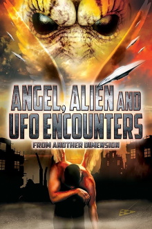 Angel, Alien and UFO Encounters from Another Dimension Trailer