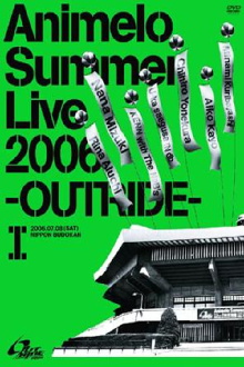Animelo Summer Live 2006 -Outride- I Trailer
