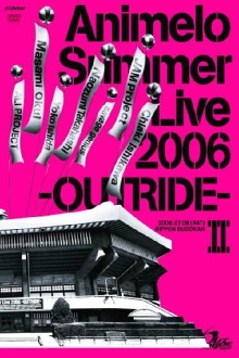 Animelo Summer Live 2006 -Outride- II Trailer