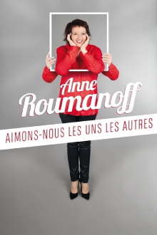Anne Roumanoff : Aimons-nous les uns les autres Trailer