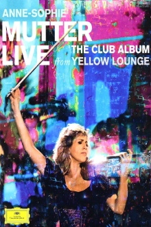 Anne-Sophie Mutter - Live From Yellow Lounge (The Club Album) Trailer