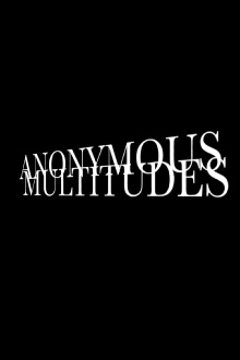 Anonymous Multitudes Trailer