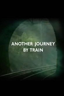 Another Journey By Train Trailer
