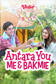 Antara You, Me & Bakmie Trailer