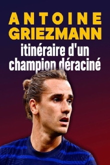 Antoine Griezmann : itinéraire d'un champion déraciné Trailer