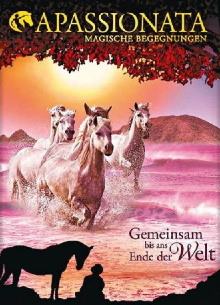 Apassionata - Gemeinsam bis ans Ende der Welt Trailer