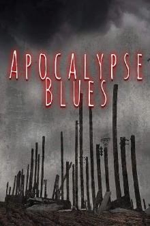 Apocalypse Blues Trailer