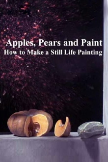 Apples, Pears and Paint: How to Make a Still Life Painting Trailer
