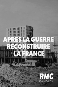 Après la guerre : Reconstruire la France Trailer