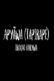 Apyãwa (Tapirapé): Iraxao Rarywa Trailer