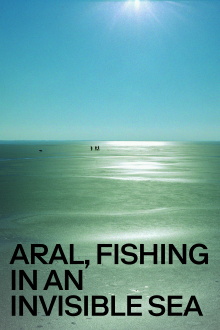 Aral, Fishing in an Invisible Sea Trailer