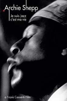 Archie Shepp: Je suis jazz... c'est ma vie Trailer
