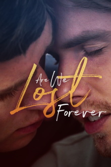 Are We Lost Forever Trailer