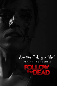 Are We Making A Film?: Behind the Scenes - Follow the Dead Trailer