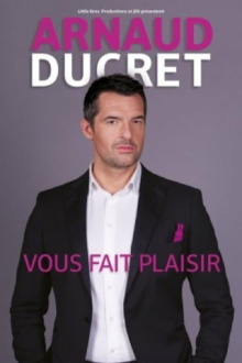Arnaud Ducret vous fait plaisir Trailer