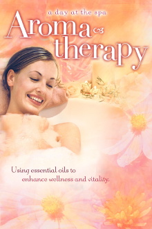 Aromatherapy: Using Essential Oils to Enhance Wellness and Vitality - A Day at the Spa Collection Trailer