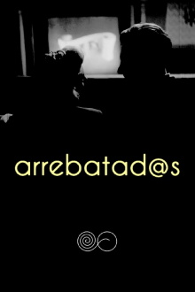 Arrebatad@s Trailer