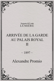 Arrivée de la garde au palais royal, II Trailer