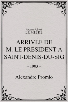 Arrivée de M. le président à Saint-Denis-du-Sig Trailer