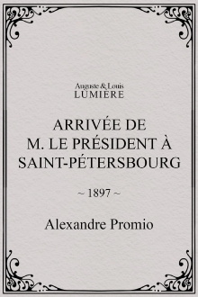 Arrivée de M. le président à Saint-Pétersbourg Trailer