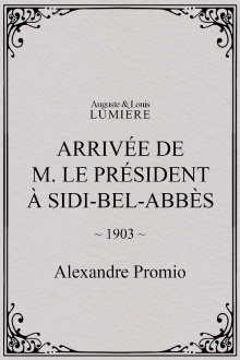 Arrivée de M. le président à Sidi-Bel-Abbès Trailer