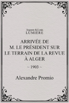 Arrivée de M. le président sur le terrain de la revue à Alger Trailer