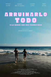 Arruinarlo todo (o la noche que nos prometimos) Trailer