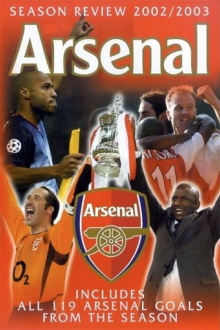 Arsenal: Season Review 2002-2003 Trailer