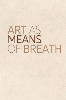 Art As Means of Breath Trailer