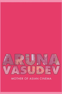 Aruna Vasudev – Mother of Asian Cinema Trailer