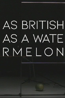 as british as a watermelon Trailer