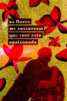As Flores Me Sussurram Que Você Está Apaixonada Trailer