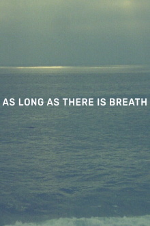 As Long as There Is Breath Trailer