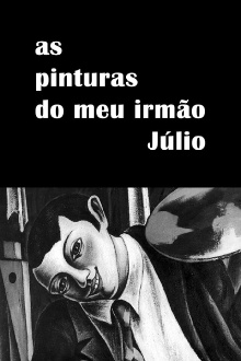 As Pinturas do Meu Irmão Júlio Trailer