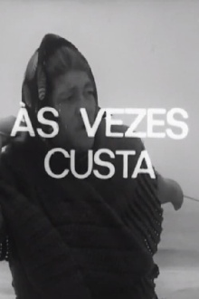 Às Vezes Custa Trailer