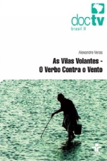 As Vilas Volantes - O Verbo contra o Vento Trailer